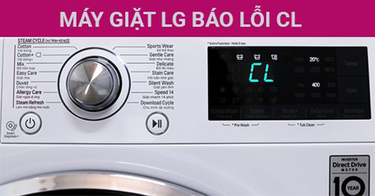 Cách sửa lỗi CL máy giặt LG nhanh chóng